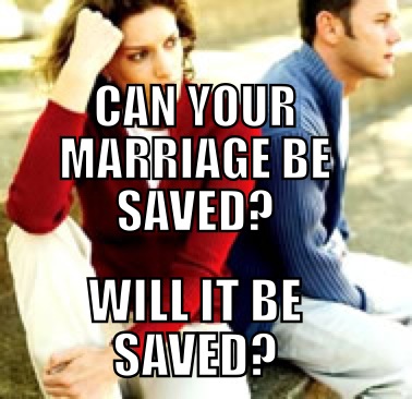 Can Every Marriage Be Saved? Will YOUR Marriage Be Saved? – Save The ...