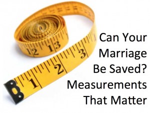 Can your marriage be saved?  Two measurements you need.